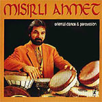 Misirli Ahmet. Oriental Dance and Percussion